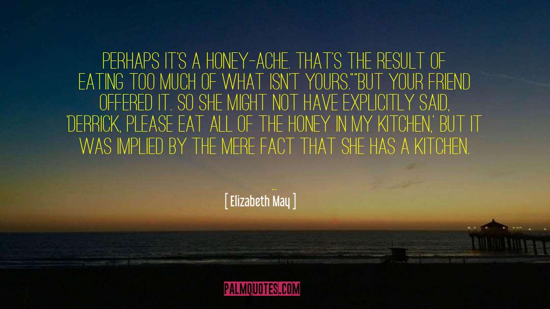 Goodbye My Friend quotes by Elizabeth May