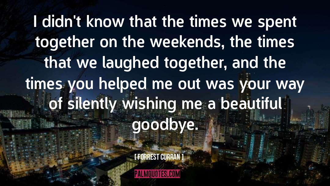 Goodbye Neighbour quotes by Forrest Curran