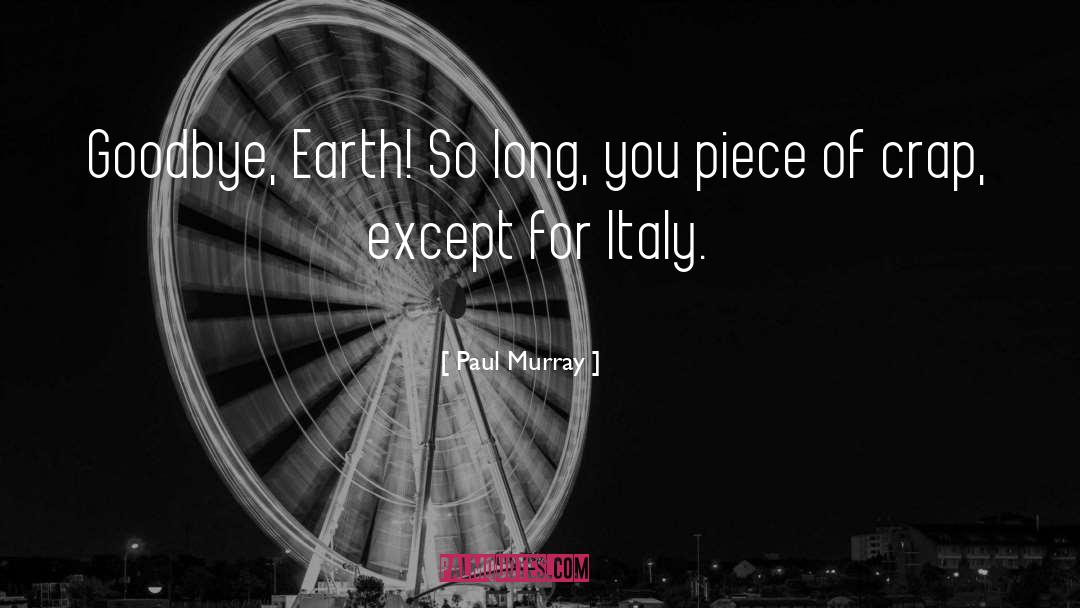 Goodbye Piccadilly quotes by Paul Murray