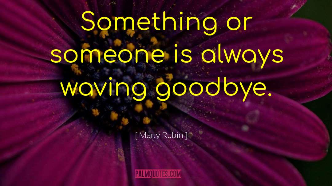 Goodbye Piccadilly quotes by Marty Rubin