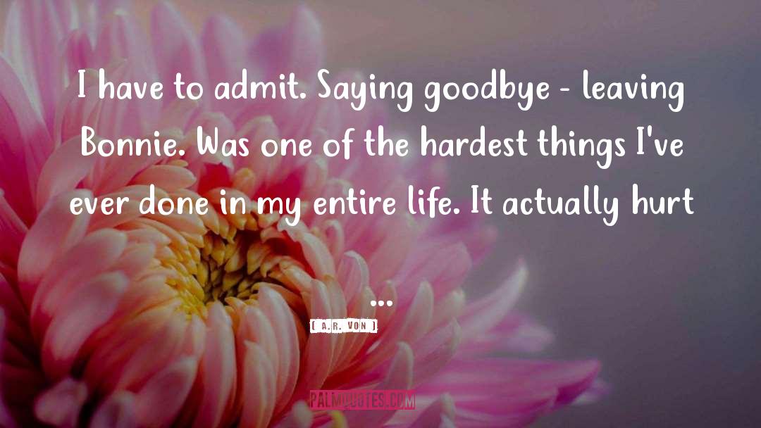 Goodbye quotes by A.R. Von