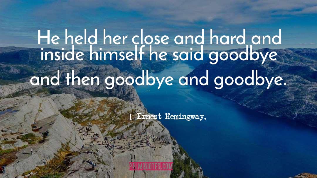 Goodbye quotes by Ernest Hemingway,