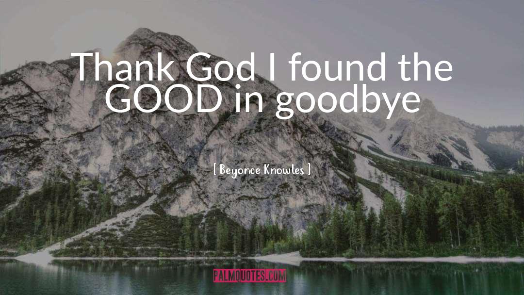 Goodbye quotes by Beyonce Knowles