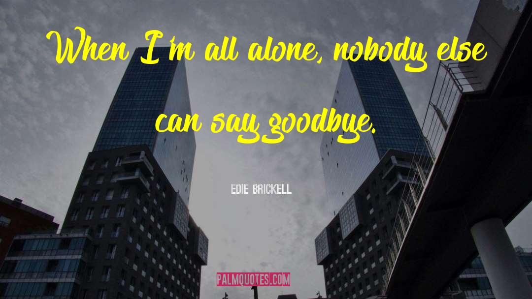 Goodbye Reply quotes by Edie Brickell