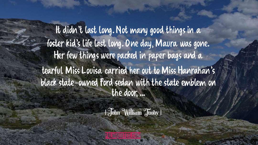 Goodbyes quotes by John William Tuohy