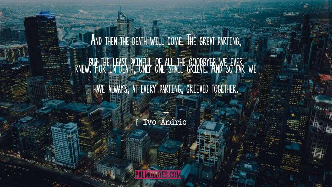 Goodbyes quotes by Ivo Andric