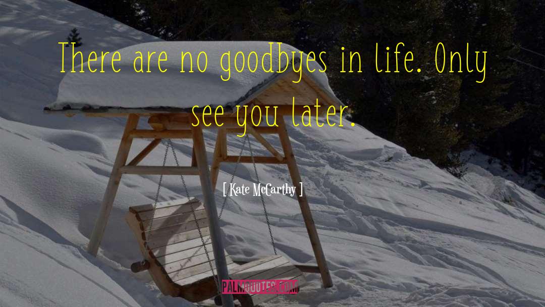 Goodbyes quotes by Kate McCarthy