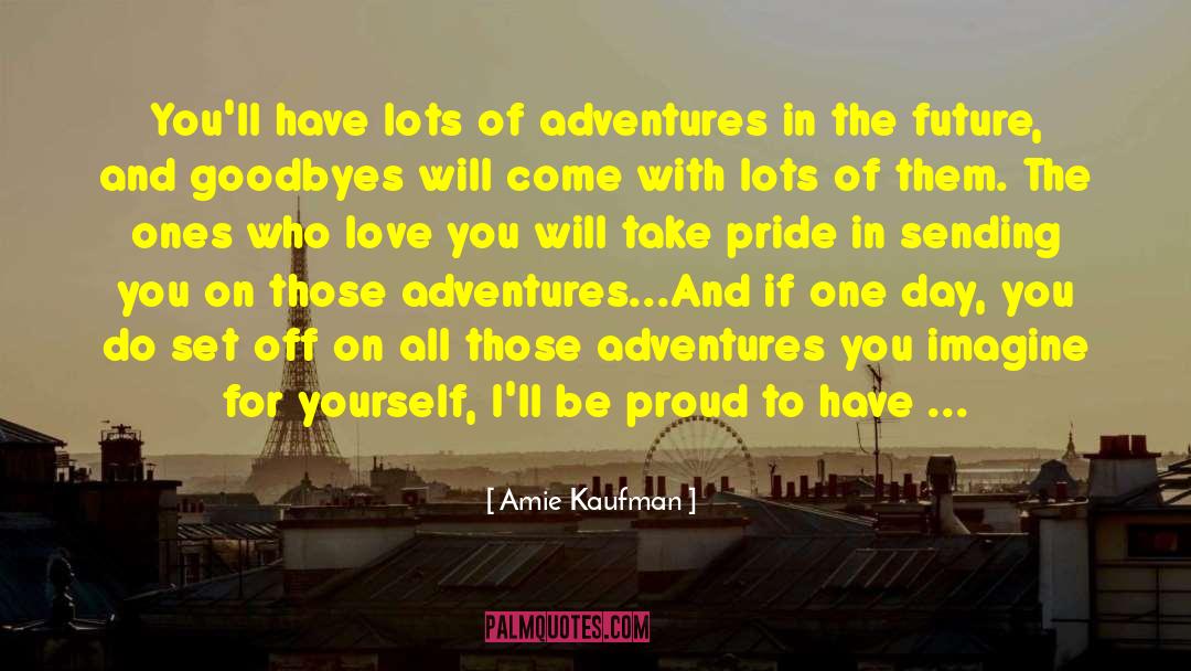 Goodbyes quotes by Amie Kaufman