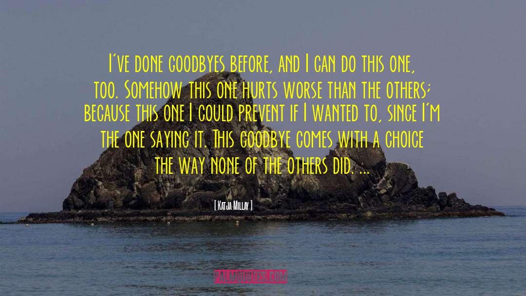 Goodbyes quotes by Katja Millay