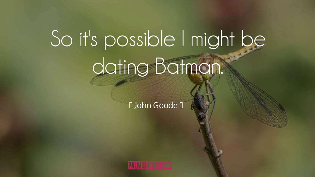 Goode quotes by John Goode