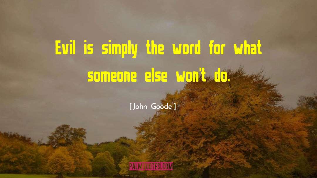 Goode quotes by John  Goode