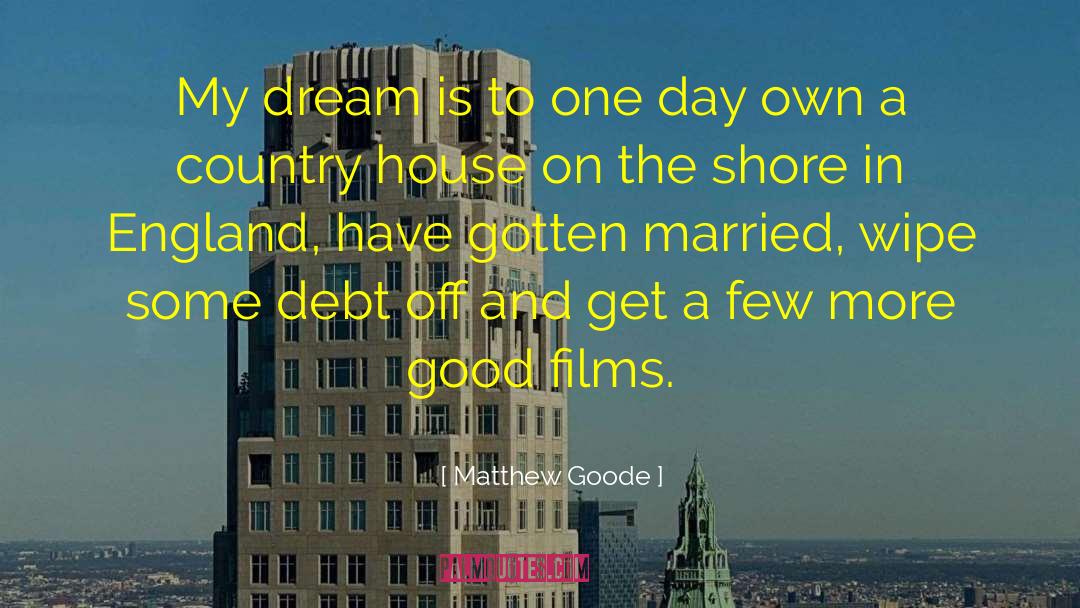 Goode quotes by Matthew Goode