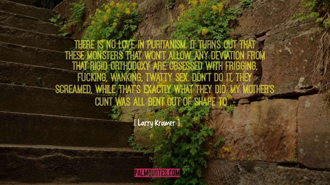 Goodly quotes by Larry Kramer