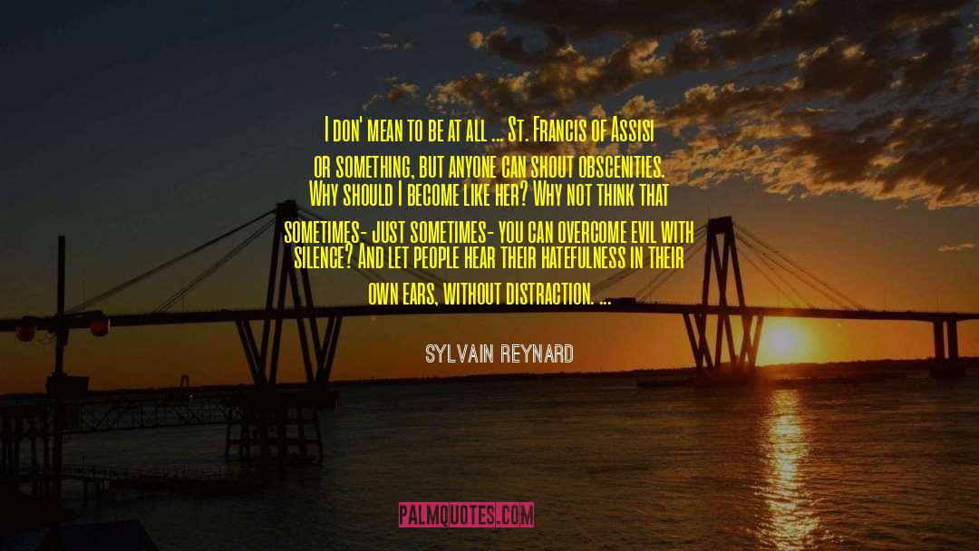 Goodness And Badness quotes by Sylvain Reynard