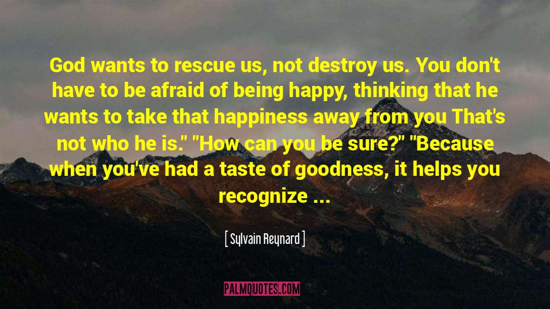 Goodness And Badness quotes by Sylvain Reynard