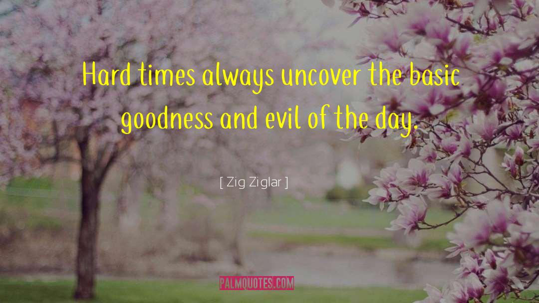 Goodness And Evil quotes by Zig Ziglar
