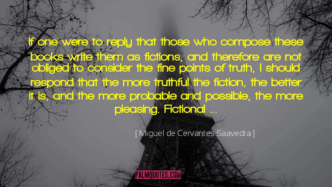 Goodness And Truth quotes by Miguel De Cervantes Saavedra