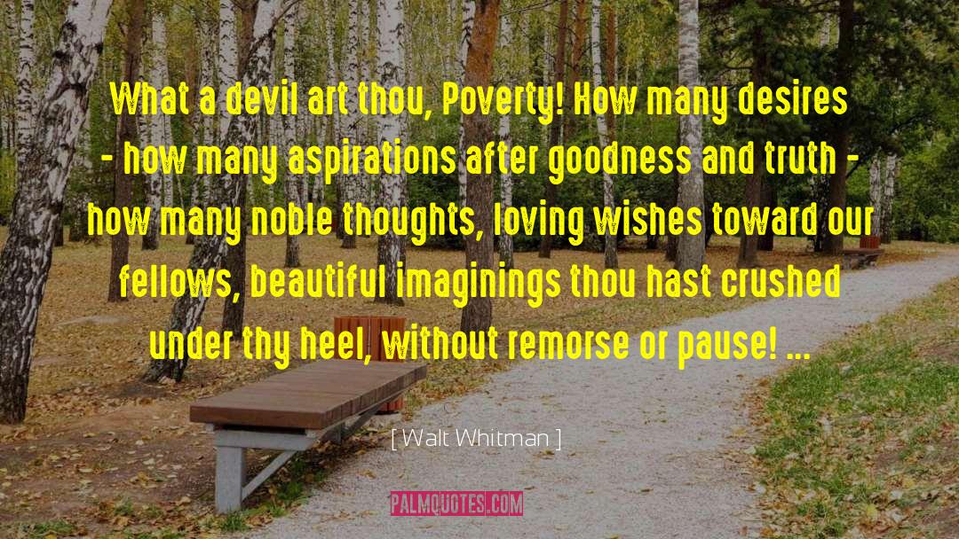 Goodness And Truth quotes by Walt Whitman