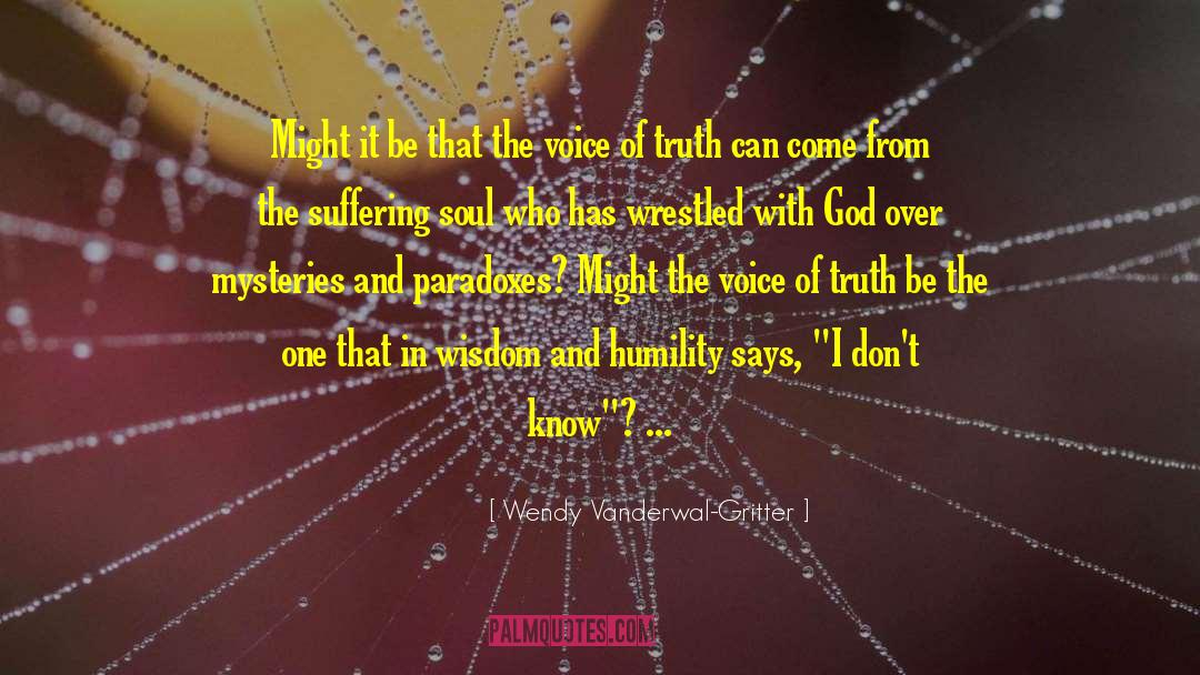 Goodness And Truth quotes by Wendy Vanderwal-Gritter