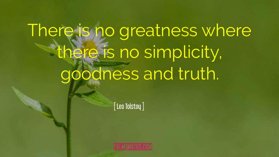 Goodness And Truth quotes by Leo Tolstoy