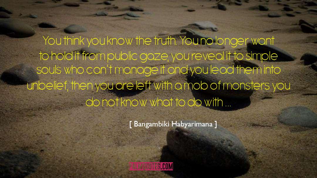 Goodness And Truth quotes by Bangambiki Habyarimana