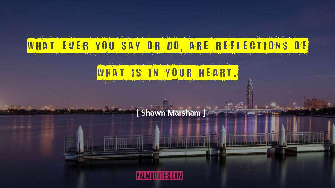 Goodness In Life quotes by Shawn Marsham