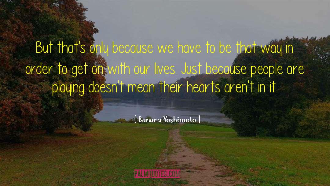 Goodness In Life quotes by Banana Yoshimoto