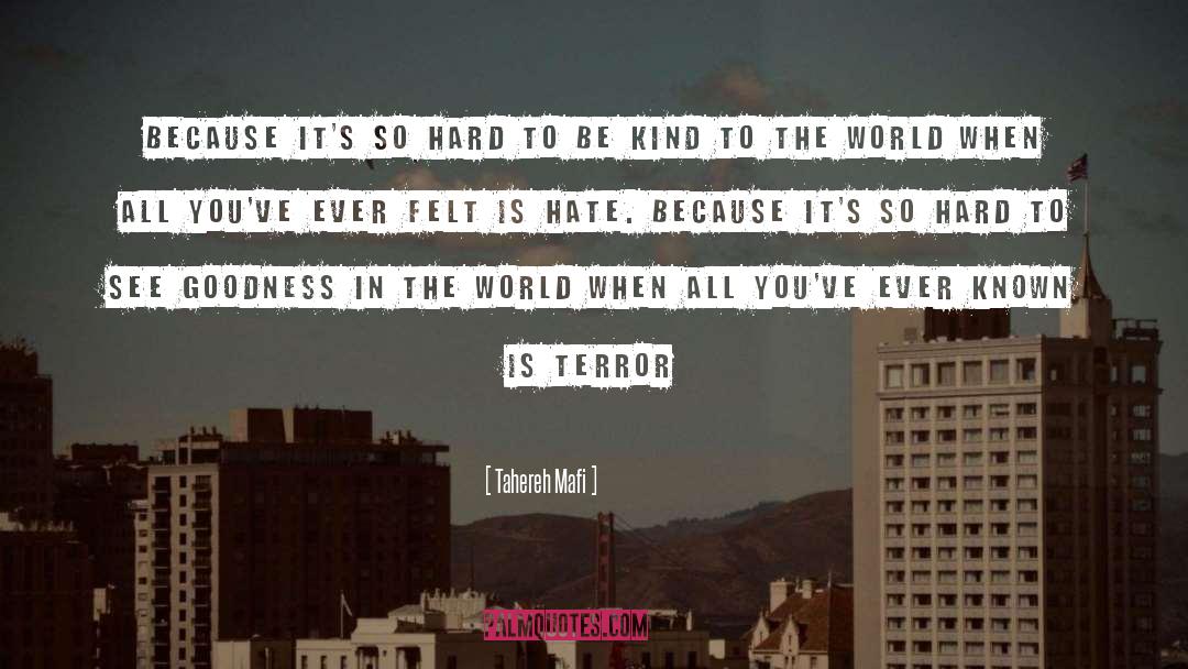 Goodness In The World quotes by Tahereh Mafi