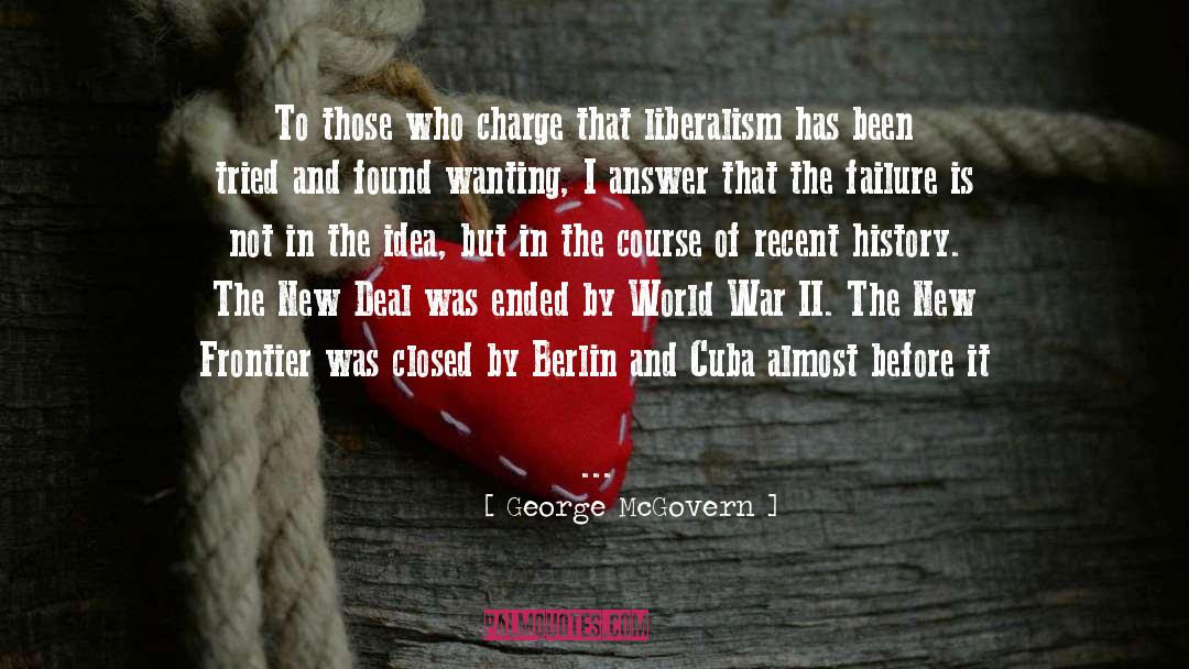 Goodness In The World quotes by George McGovern