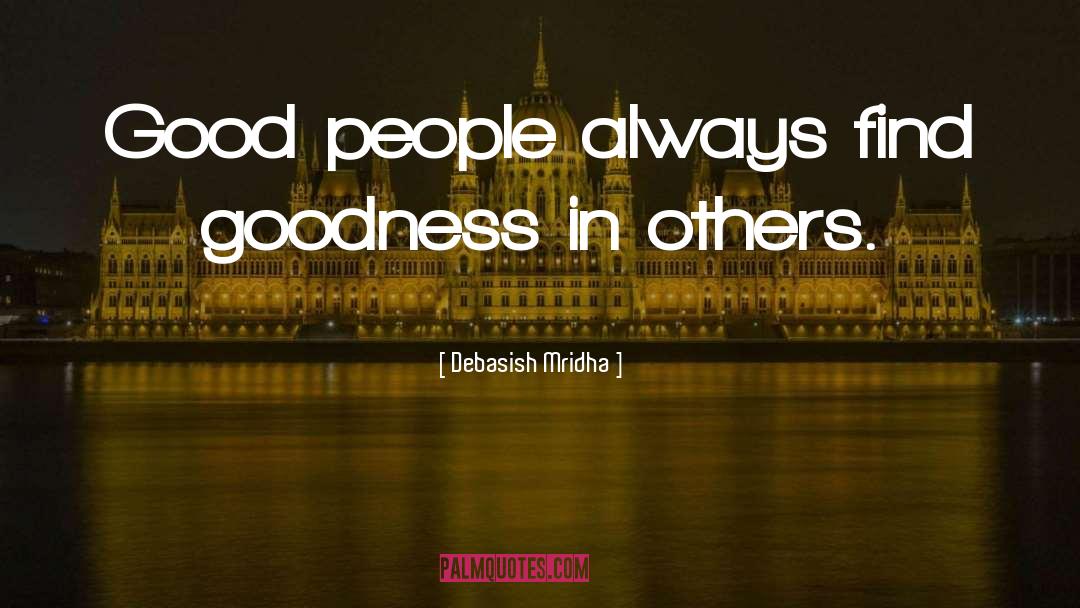 Goodness Inspirational quotes by Debasish Mridha