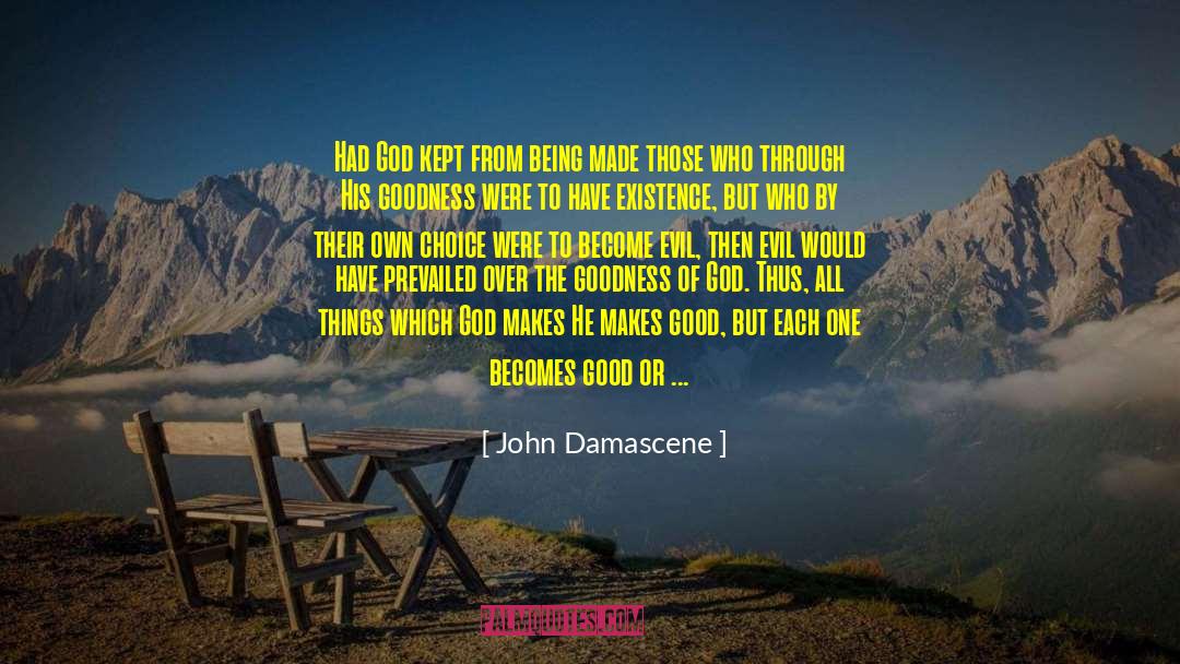 Goodness Over Evil quotes by John Damascene