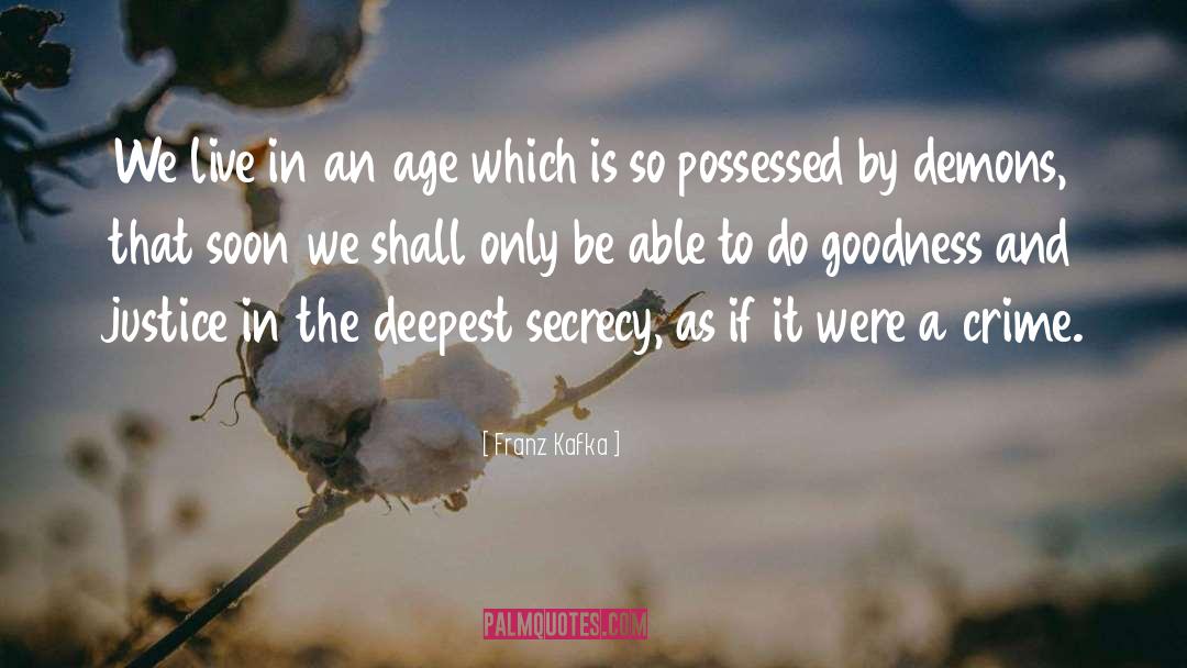 Goodness quotes by Franz Kafka