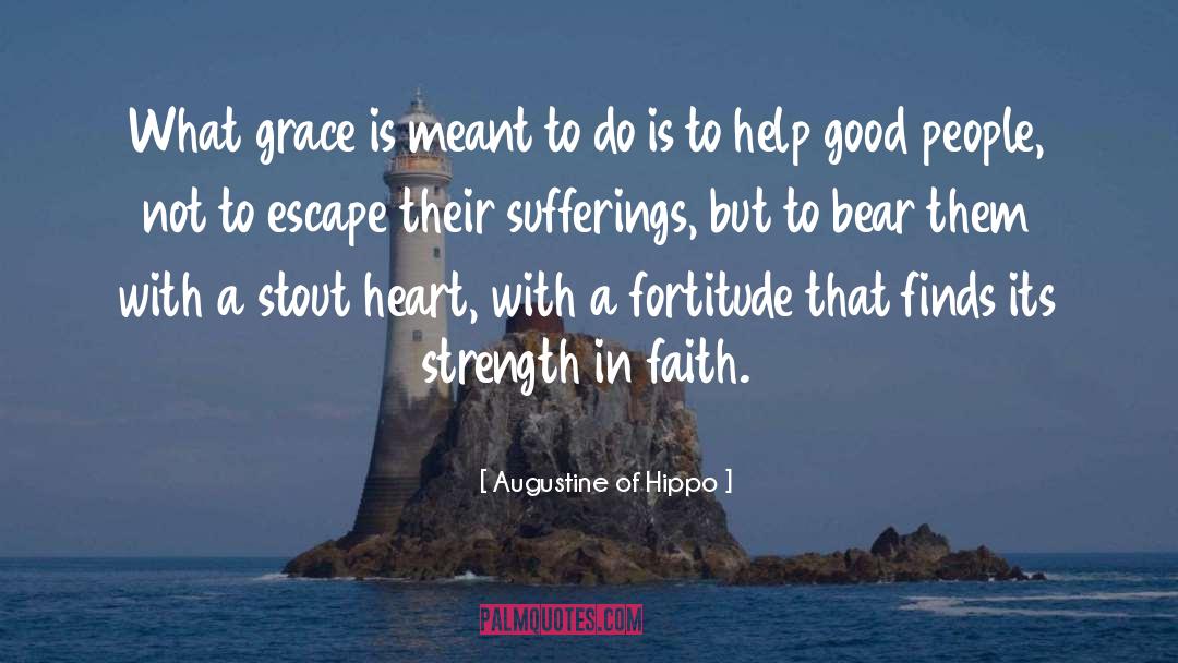 Goodness Strength quotes by Augustine Of Hippo