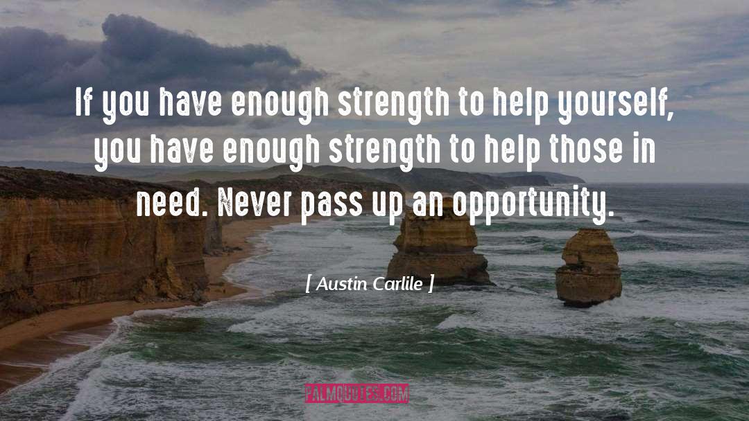 Goodness Strength quotes by Austin Carlile