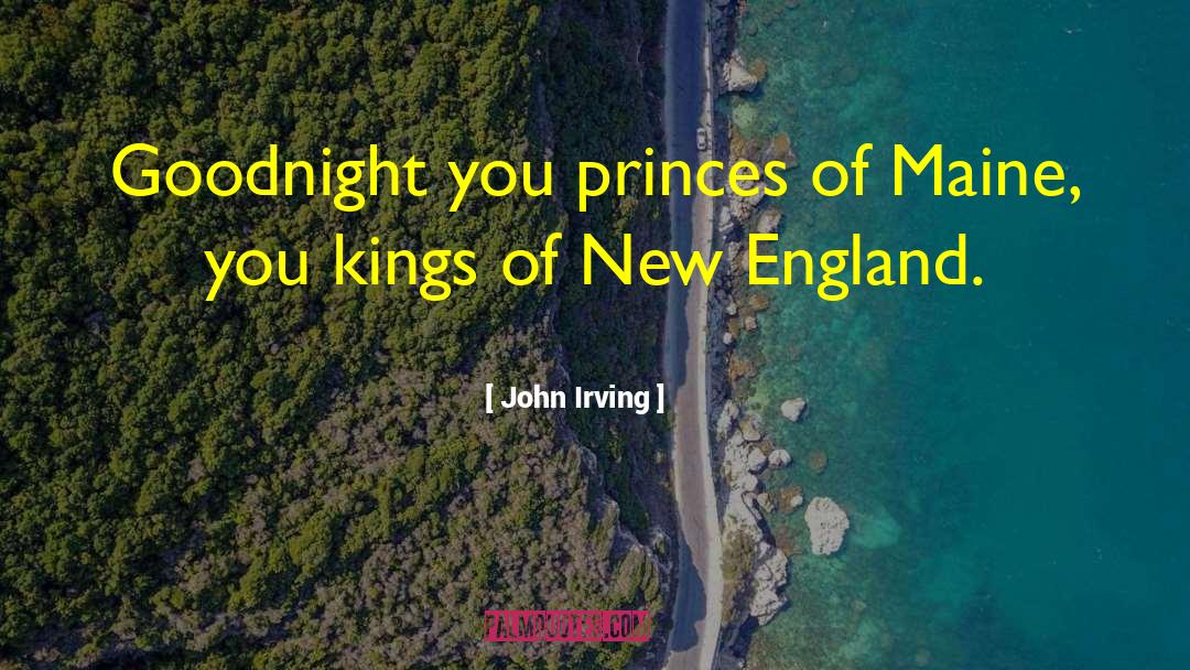 Goodnight My Love New quotes by John Irving