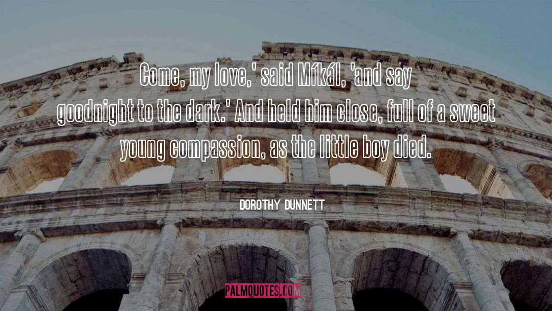Goodnight My Love New quotes by Dorothy Dunnett
