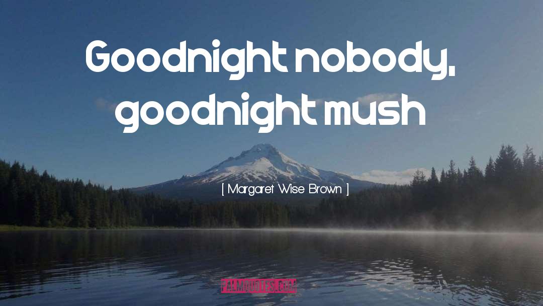 Goodnight My Love New quotes by Margaret Wise Brown