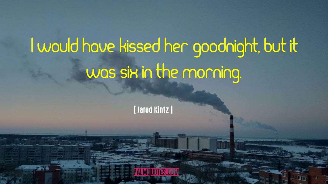 Goodnight My Love New quotes by Jarod Kintz