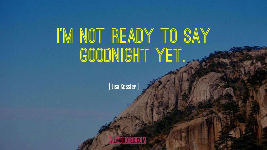 Goodnight My Love New quotes by Lisa Kessler