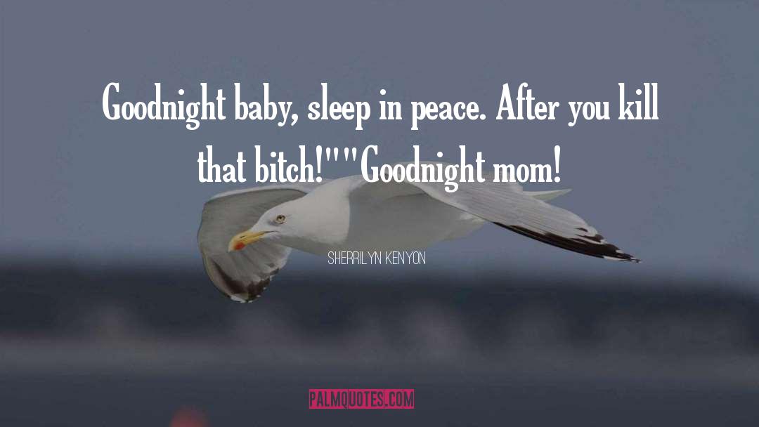 Goodnight My Sweet Man quotes by Sherrilyn Kenyon