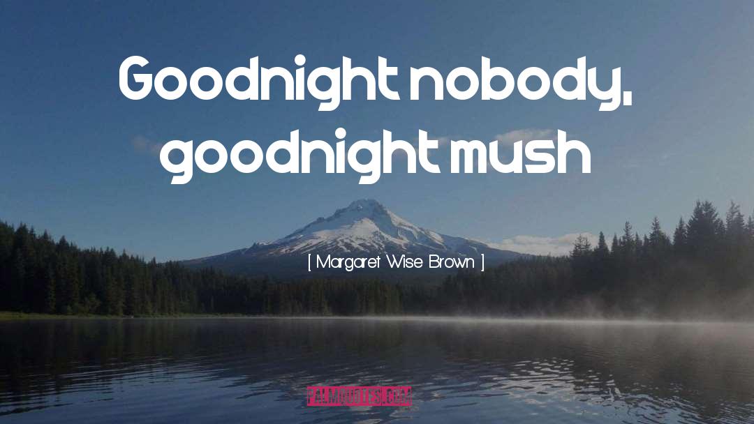 Goodnight My Sweet Man quotes by Margaret Wise Brown