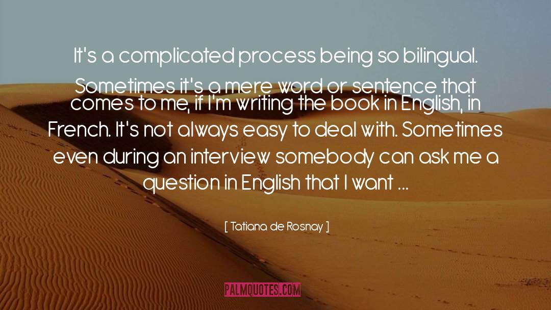 Goodreads Interview quotes by Tatiana De Rosnay