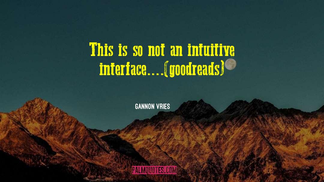 Goodreads quotes by Gannon Vries