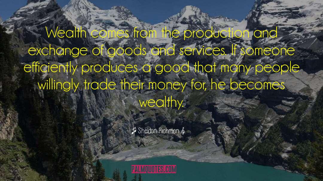 Goods And Services quotes by Sheldon Richman