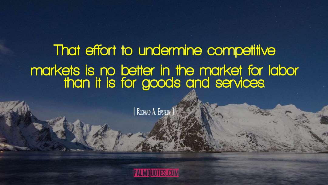 Goods And Services quotes by Richard A. Epstein