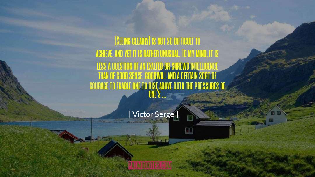 Goodwill quotes by Victor Serge