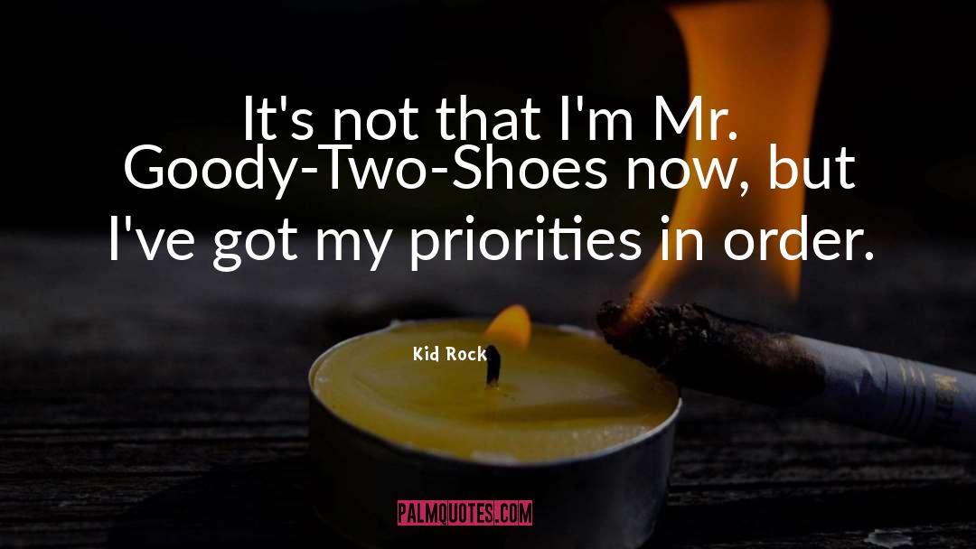 Goody quotes by Kid Rock