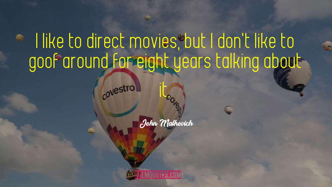 Goof quotes by John Malkovich