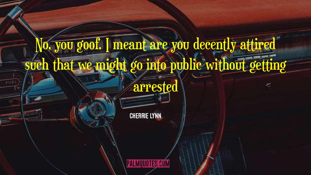Goof quotes by Cherrie Lynn