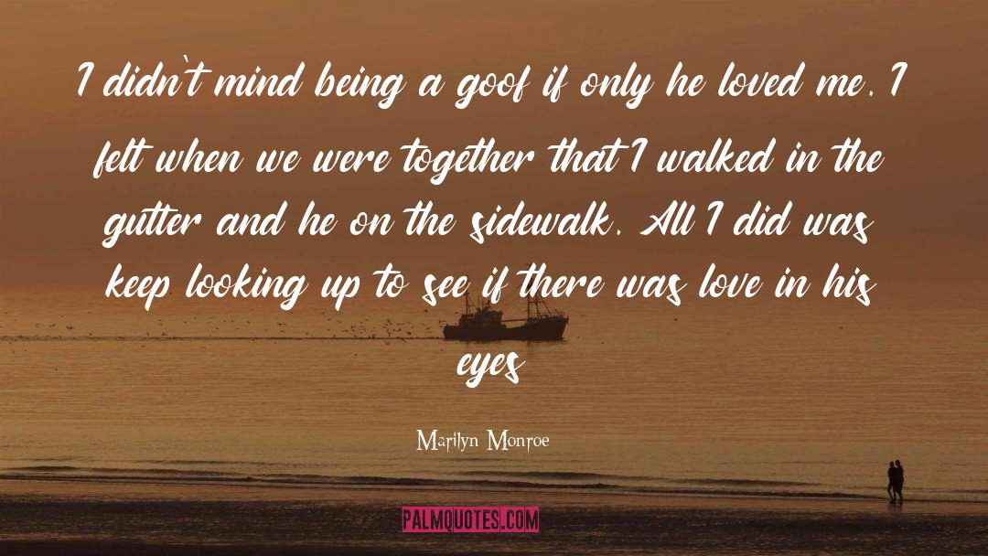 Goof quotes by Marilyn Monroe